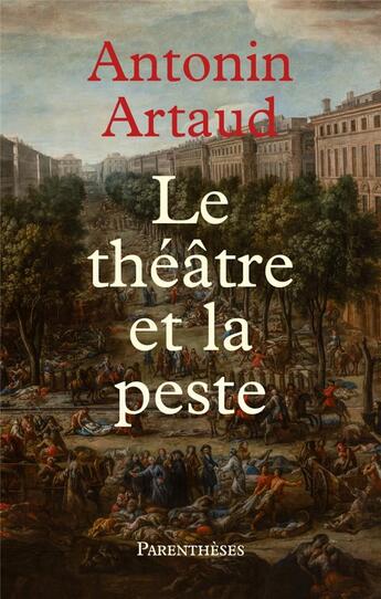 Couverture du livre « Le théâtre et la peste » de Antonin Artaud aux éditions Parentheses