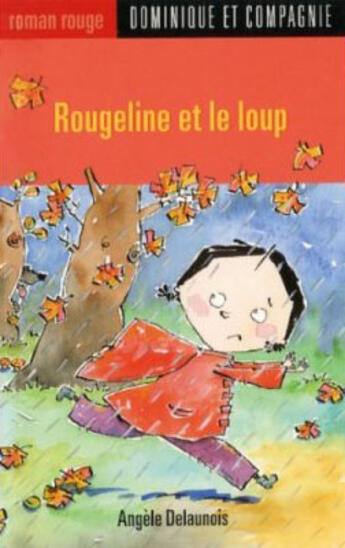 Couverture du livre « Rougeline et le loup » de Angele Delannoi aux éditions Dominique Et Compagnie