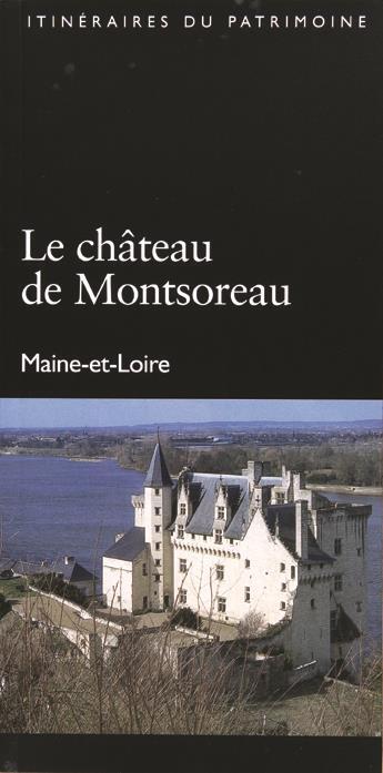 Couverture du livre « Le château de Montsoreau ; Maine-et-Loire » de Daniel Prigent et Viviane Manase aux éditions Revue 303
