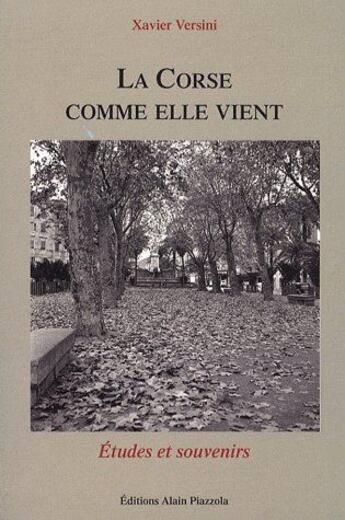 Couverture du livre « La Corse comme elle vient » de Versini Paoli aux éditions Alain Piazzola