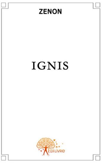 Couverture du livre « Ignis » de Zenon aux éditions Edilivre