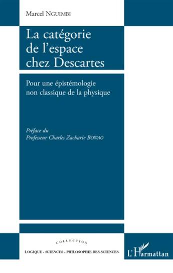 Couverture du livre « La catégorie de l'espace chez Descartes ; pour une épistemologie non classique de la physique » de Marcel Nguimbi aux éditions L'harmattan