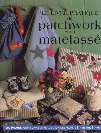Couverture du livre « Le Livre Pratique Du Patchwork Et Du Matelassage » de Isabel Stanley aux éditions Manise