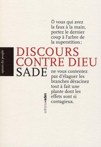 Couverture du livre « Discours contre Dieu ; anthologie » de Sade aux éditions Aden Belgique