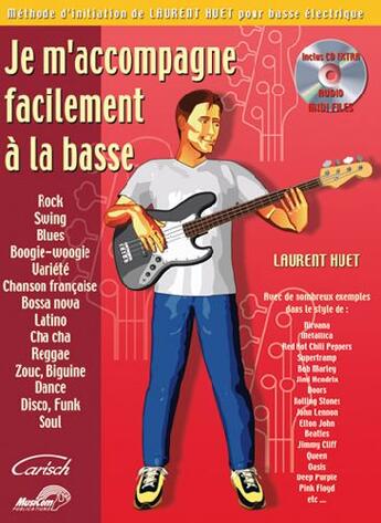 Couverture du livre « Je m'accompagne facilement à la basse » de Laurent Huet aux éditions Carisch Musicom