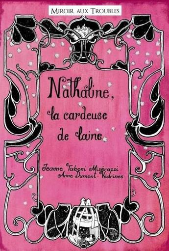 Couverture du livre « Nathaline la cardeuse de laine » de Jeanne Taboni Miserazzi et Anne Dumont-Vedrines aux éditions Ratatosk Edition