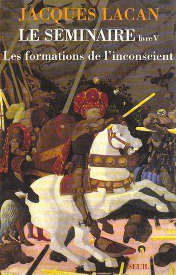 Couverture du livre « Le seminaire, livre v : les formations de l'inconscient » de Jacques Lacan aux éditions Seuil