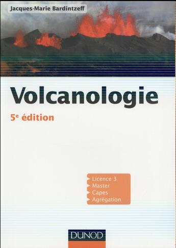 Couverture du livre « Volcanologie (5e édition) » de Jacques-Marie Bardintzeff aux éditions Dunod