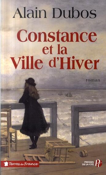 Couverture du livre « Constance et la ville d'hiver » de Alain Dubos aux éditions Presses De La Cite