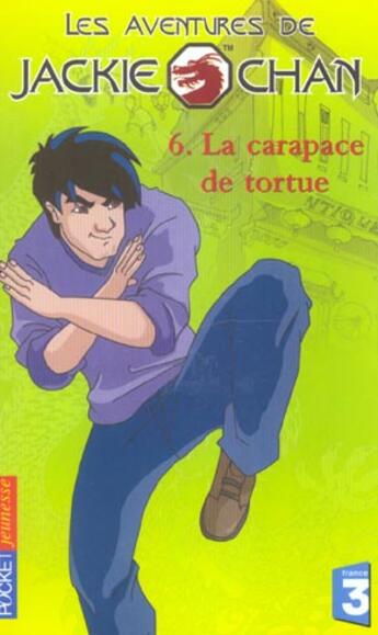 Couverture du livre « Les Aventures De Jackie Chan T.6 ; La Carapace De La Tortue » de Ashby aux éditions Pocket Jeunesse