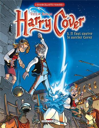 Couverture du livre « Harry Cover t.3 ; il faut sauver le sorcier Cover » de Veys-P+Esdras aux éditions Delcourt