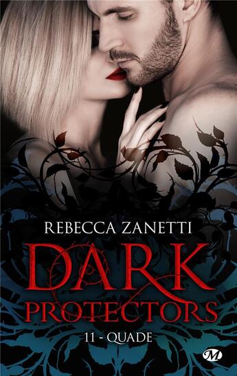 Couverture du livre « Dark protectors Tome 11 : Quade » de Rebecca Zanetti aux éditions Milady