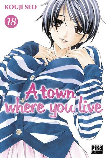 Couverture du livre « A town where you live Tome 18 » de Kouji Seo aux éditions Pika