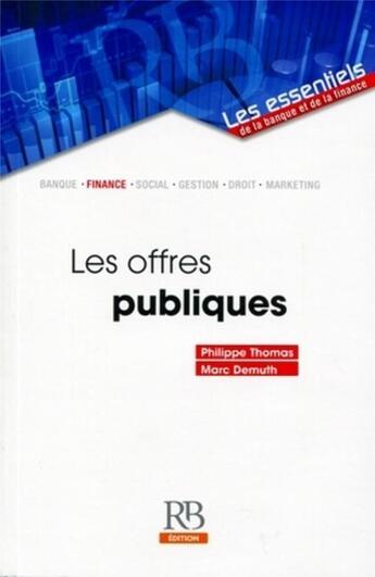 Couverture du livre « Les offres publiques » de Marc Demuth et Philippe Thomas aux éditions Revue Banque
