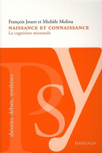 Couverture du livre « Naissance et connaissance ; cognition néonatale » de Jouen-Molina aux éditions Mardaga Pierre