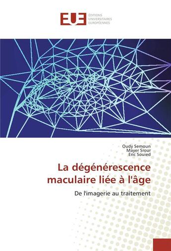 Couverture du livre « La degenerescence maculaire liee a l'age » de Oudy Semoun aux éditions Editions Universitaires Europeennes