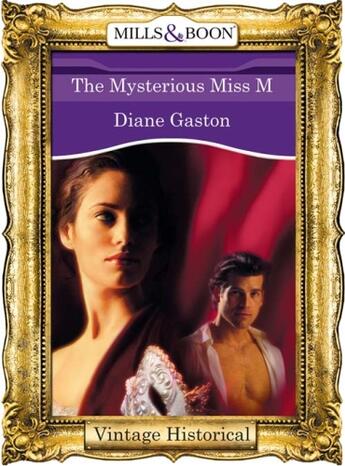 Couverture du livre « The Mysterious Miss M (Mills & Boon Historical) » de Diane Gaston aux éditions Mills & Boon Series
