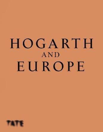 Couverture du livre « Hogarth & Europe » de Martin Myrone aux éditions Tate Gallery