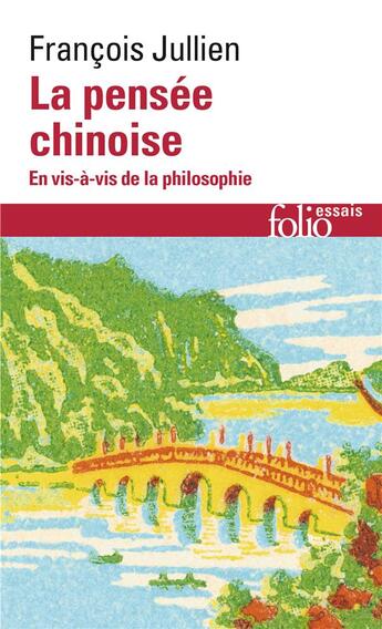 Couverture du livre « La pensée chinoise ; en vis-à-vis de la philosophie » de Francois Jullien aux éditions Folio