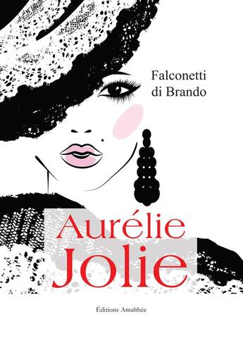 Couverture du livre « Aurélie Jolie » de Di Brando Falconetti aux éditions Amalthee