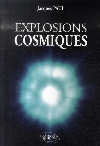 Couverture du livre « Explosions cosmiques » de Paul aux éditions Ellipses