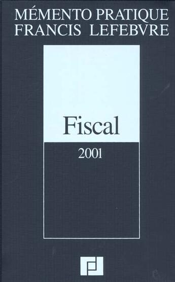 Couverture du livre « Fiscal 2001 ; nouvelle edition » de  aux éditions Lefebvre