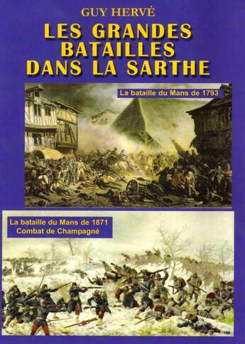 Couverture du livre « Les grandes batailles dans la Sarthe » de Guy Herve aux éditions Guy Herve