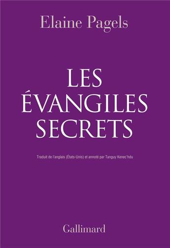 Couverture du livre « Les Evangiles secrets » de Elaine Pagels aux éditions Gallimard