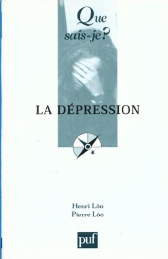 Couverture du livre « La dépression (5e édition) » de Pierre Loo et Henri Loo aux éditions Que Sais-je ?
