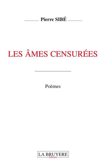 Couverture du livre « Les âmes censurées » de Pierre Sibe aux éditions La Bruyere