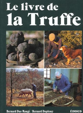 Couverture du livre « Le livre de la truffe » de Bernard Duplessy aux éditions Edisud