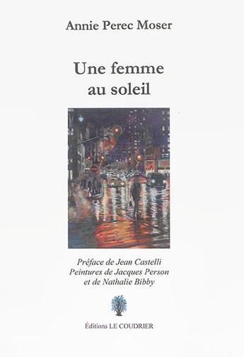 Couverture du livre « Une femme au soleil » de Annie Perec-Moser aux éditions Le Coudrier