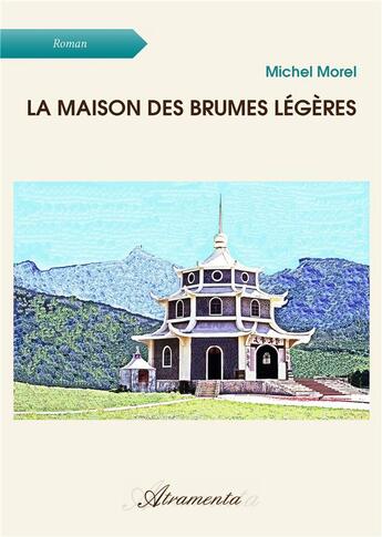 Couverture du livre « La Maison des brumes légères » de Michel Morel aux éditions Atramenta