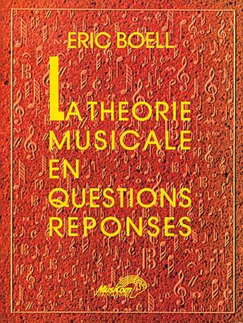 Couverture du livre « La théorie musicale en questions réponses » de Eric Boell aux éditions Carisch Musicom