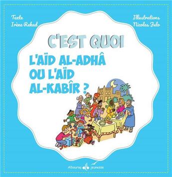 Couverture du livre « C'est quoi l'aïd al-adhâ ? » de Nicolas Julo et Irene Rekad aux éditions Albouraq