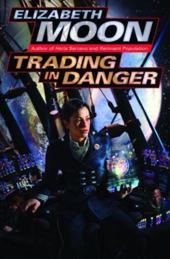 Couverture du livre « Trading in Danger ; Vatta's War 1 » de Elizabeth Moon aux éditions Orbit Uk