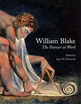 Couverture du livre « William Blake ; the painter at work » de Joyce H. Townsend aux éditions Tate Gallery