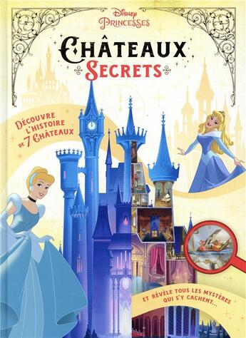 Couverture du livre « Disney Princesses ; châteaux secrets ; découvre l'histoire de 7 châteaux » de Disney aux éditions Disney Hachette