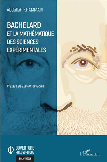 Couverture du livre « Bachelard et la mathématique des sciences expérimentales » de Abdallah Khammari aux éditions L'harmattan