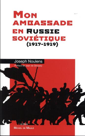 Couverture du livre « Mon ambassade en Russie soviétique ; 1917-1919 » de Joseph Noulens aux éditions Michel De Maule