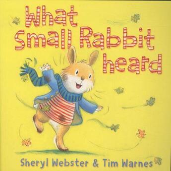 Couverture du livre « WHAT SMALL RABBIT HEARD » de Tim Warnes et Sheryl Webster aux éditions Oxford University Press Trade