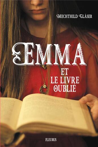 Couverture du livre « Emma et le livre oublié » de Mechthild Glaser aux éditions Fleurus