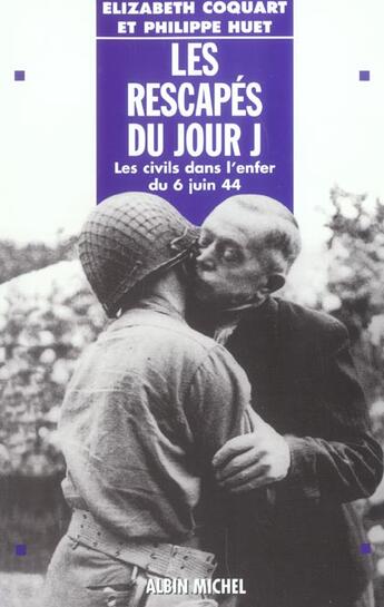Couverture du livre « Les rescapes du jour j - les civils dans l'enfer du 6 juin 44 » de Huet/Coquart aux éditions Albin Michel