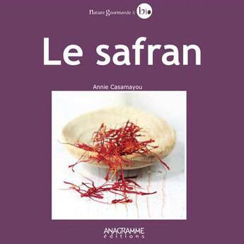 Couverture du livre « Le safran » de Annie Casamayou aux éditions Anagramme