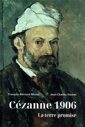 Couverture du livre « Cezanne 1906 - la terre promise » de Michel Hachet aux éditions Meroe