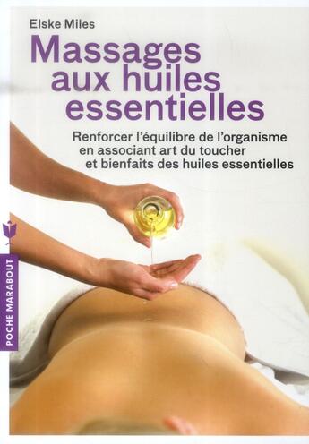 Couverture du livre « Massages aux huiles essentielles » de Elske Miles aux éditions Marabout