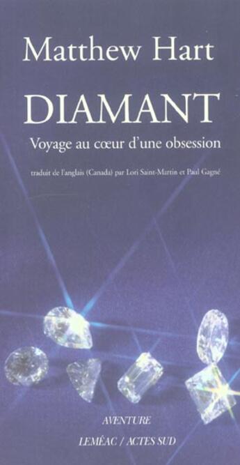 Couverture du livre « Diamant ; voyage au coeur d'une obsession » de Matthew Hart aux éditions Actes Sud