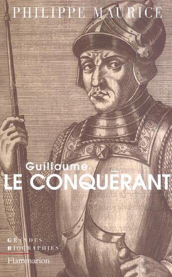 Couverture du livre « Guillaume le conquerant » de Philippe Maurice aux éditions Flammarion