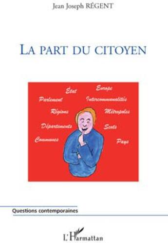 Couverture du livre « La part du citoyen » de Jean-Joseph Regent aux éditions L'harmattan