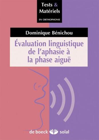 Couverture du livre « Évaluation linguistique de l'aphasie à la phase aiguë » de Dominique Benichou aux éditions Solal